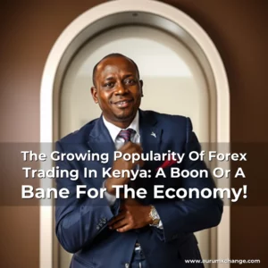 Artistic representation for The Growing Popularity Of Forex Trading In Kenya: A Boon Or A Bane For The Economy!